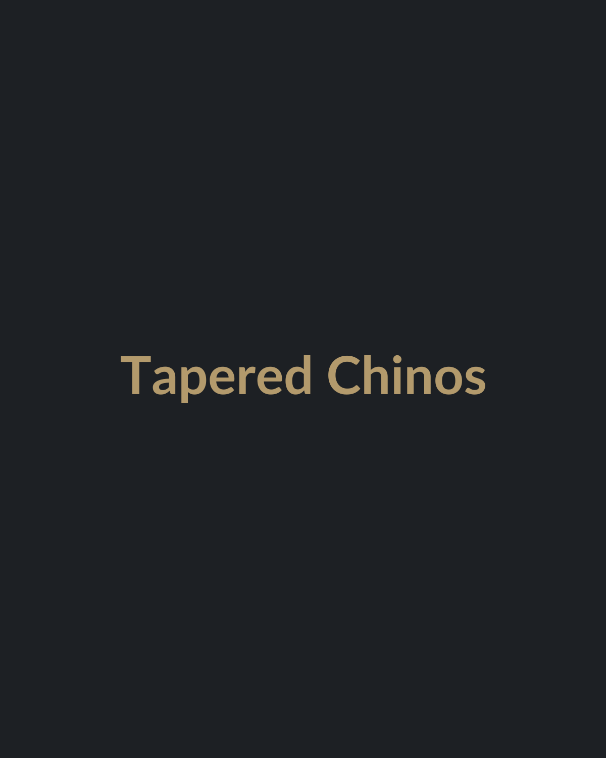 Tapered Chinos